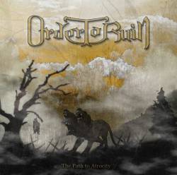 Order To Ruin : The Path of Atrocity Order To Ruin : The Path of Atrocity